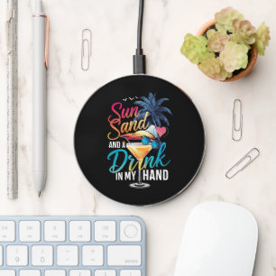 Sun Sand and a Drink In My Hand Beach Cruise Wireless Charger