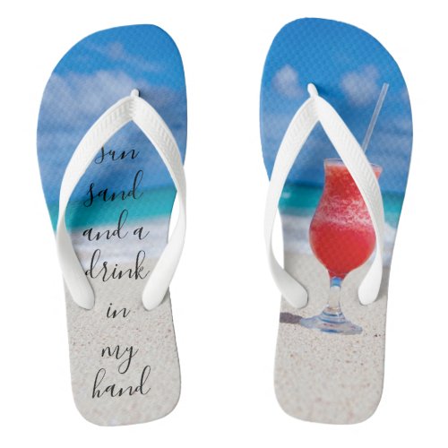 Sun Sand And Drink In Hand Tropical Cocktail Beach Flip Flops