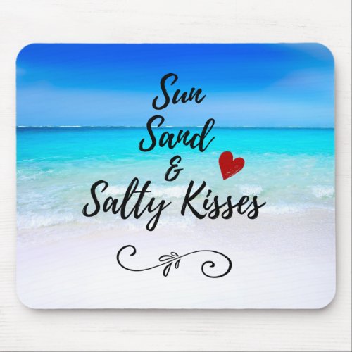 Sun Sand and Salty Kisses Tropical Beach Mouse Pad