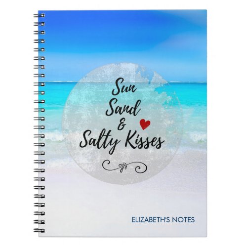 Sun Sand and Salty Kisses Tropical Beach Notebook