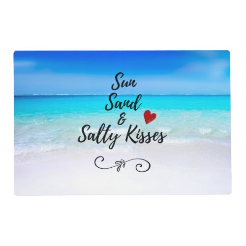 Sun Sand and Salty Kisses Tropical Beach Placemat