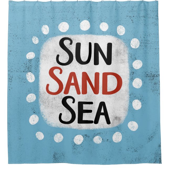 Sun Sand Sea Shower Curtain (Front)