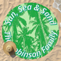 Sun Sea and Sand & Family Wording with Palm Trees Beach Towel