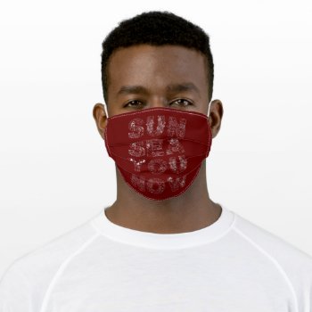 Sun Sea You Now - Text Art On Dark Adult Cloth Face Mask by DigitalSolutions2u at Zazzle