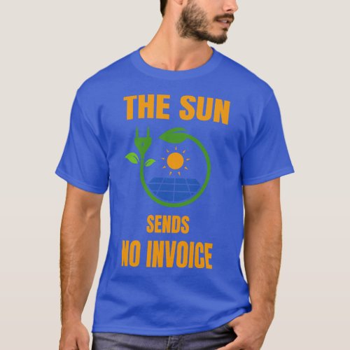 Sun sends No Invoice Photovoltaic Solar Power T_Shirt