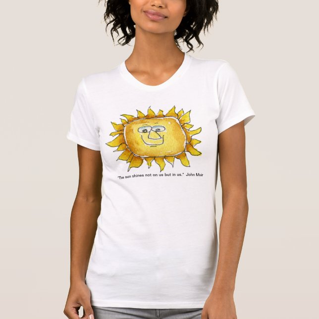 Sun Shines In Us Quote T-Shirt (Front)