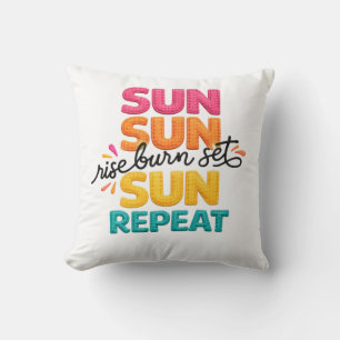 Sun Sun Rise Burn Set Sun Repeat Colorful Summer Throw Pillow