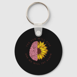 Sun Will Rise Mental Health Awareness Problems  Keychain