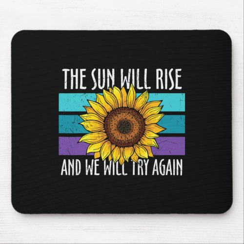 Sun Will Rise Sunflower Suicide Prevention  Mouse Pad