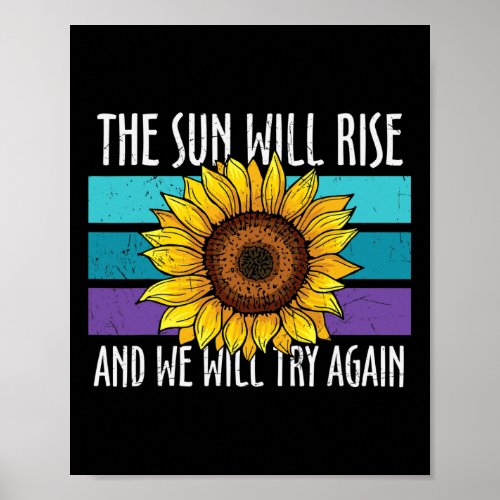 Sun Will Rise Sunflower Suicide Prevention  Poster