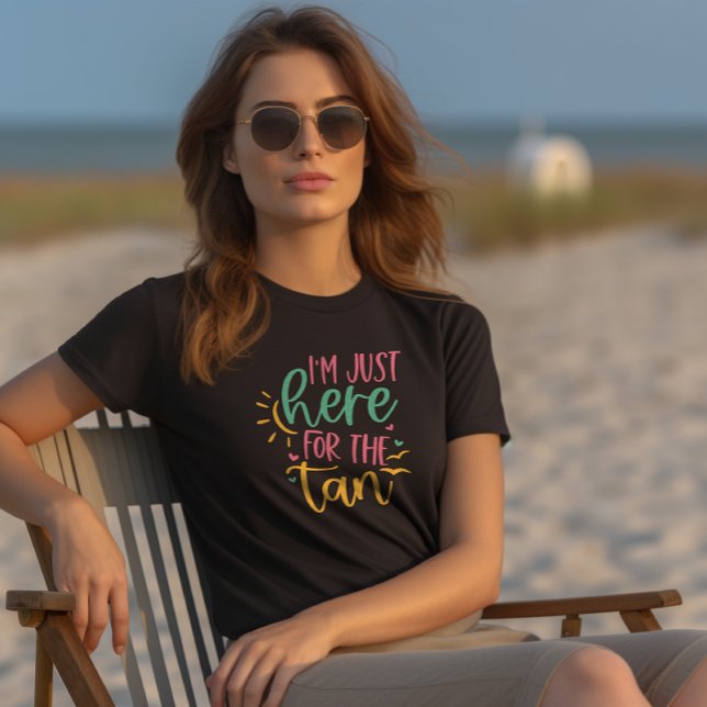Sunbathing Humor "I'm Just Here For The Tan" T-Shirt (Creator Uploaded)