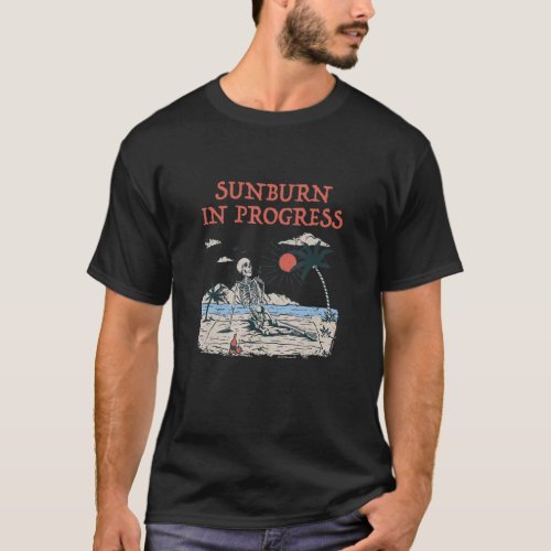 Sunburn In Progress Sunbathing Beach Tanning Ocean T_Shirt