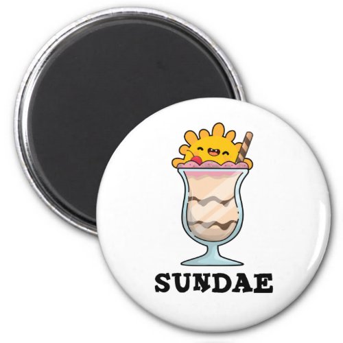 Sundae Funny Sunday Ice Cream Pun  Magnet