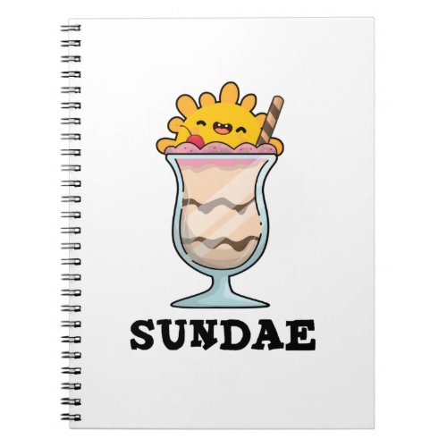 Sundae Funny Sunday Ice Cream Pun  Notebook