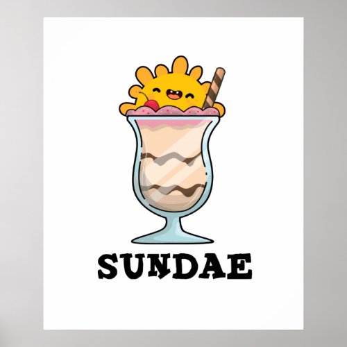 Sundae Funny Sunday Ice Cream Pun  Poster