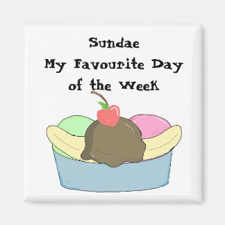 Sundae My Favourite Day Magnet