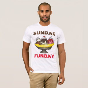 SUNDAE (SUNDAY) FUNDAY Ice Cream Banana Split Food T-Shirt