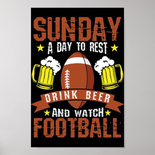 Sunday Drink Beer and Watch Football Poster