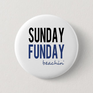 Sunday Funday Beachin' Pinback Button