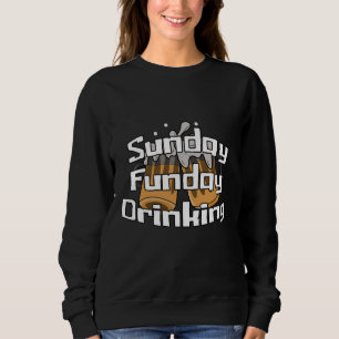 Sunday Funday Drinking Sweatshirt