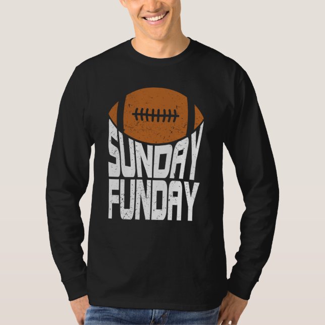 Sunday Funday Football Quote for Sport  2 T-Shirt (Front)