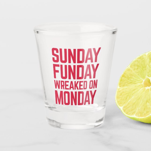 Sunday Funday Funny Quote Shot Glass (Front)