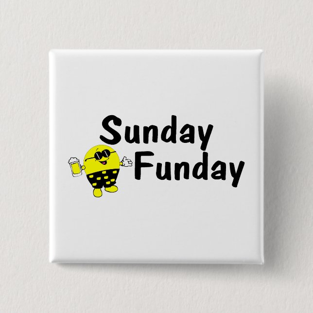 Sunday Funday Pinback Button (Front)