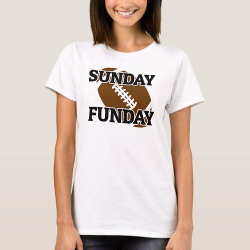Sunday Funday Sports Fun For Football Fan T_Shirt