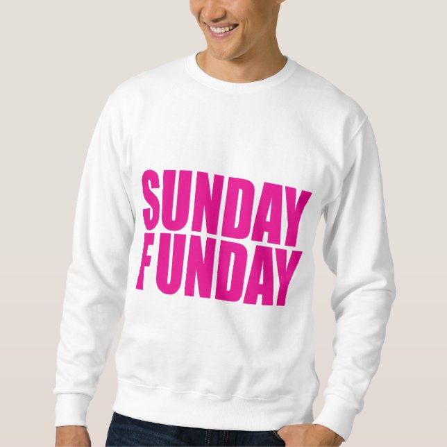 Sunday Funday Sweatshirt (Front)