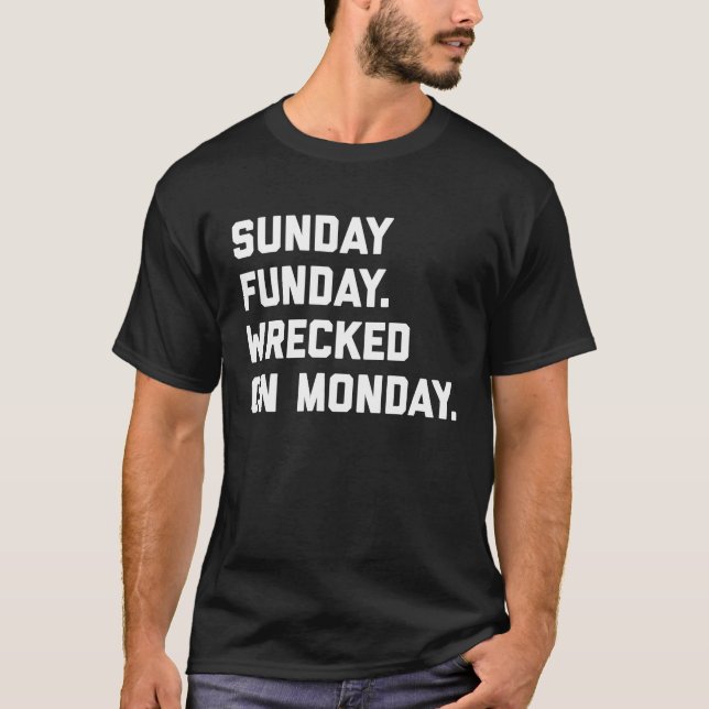 Sunday Funday Wrecked on Monday Hangover T-Shirt (Front)