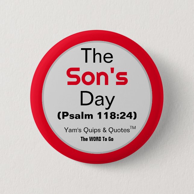 Sunday is the Son of God's Day-"Son's Day" Button (Front)