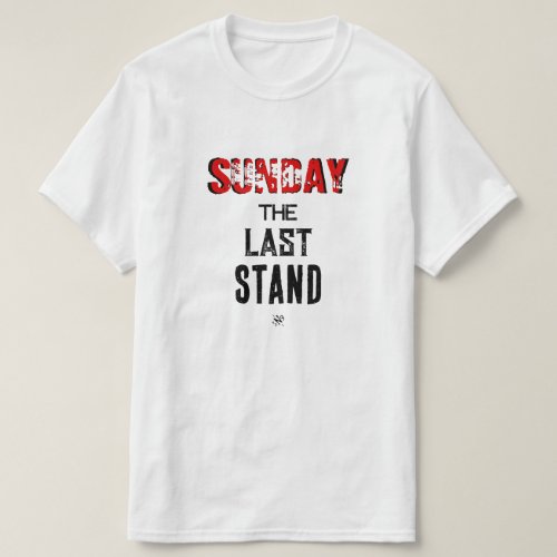 Sunday joke Sunday The Last Stand T_Shirt