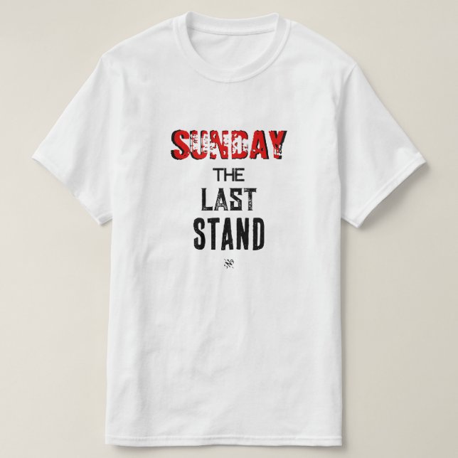 Sunday joke (Sunday: The Last Stand!) T-Shirt (Design Front)