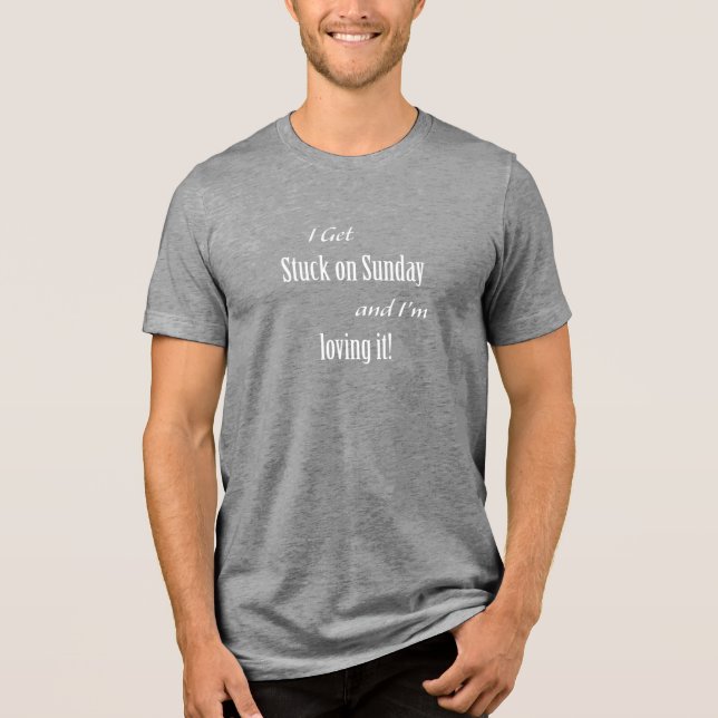 Sunday Laziness and Happiness's hilarious design Tri-Blend Shirt (Front)