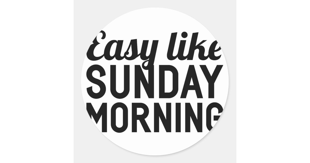 Sunday Morning Classic Round Sticker