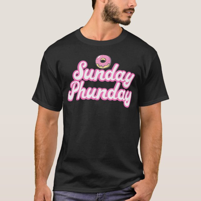 Sunday Phunday Phish Donuts   Funny Donut Lover T-Shirt (Front)