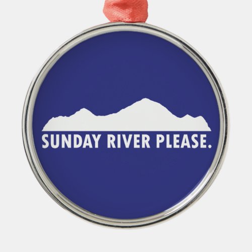 Sunday River Maine Please Metal Ornament