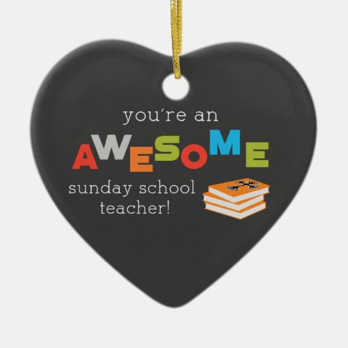 Sunday School Teacher Appreciation Day Awesome Ceramic Ornament