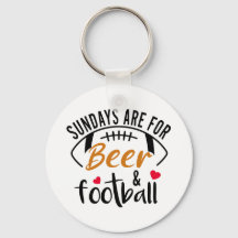Sundays are for Beer and Football Keychain