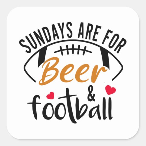 Sundays are for Beer and Football   Square Sticker