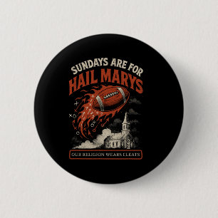 Sundays Are For Hail Marys Funny Football Game Day Button