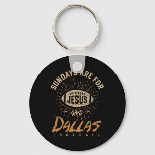 Sundays Are For Jesus And Dallas Football Texas Ho Keychain