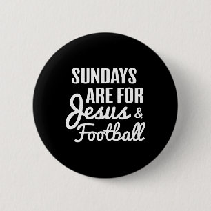 Sundays Are For Jesus And Football Fans Christian Button