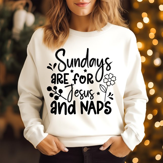 Sundays are for Jesus and naps Sweatshirt (Creator Uploaded)