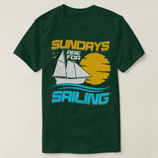 Sundays Are For Sailing T-Shirt (Design Front)