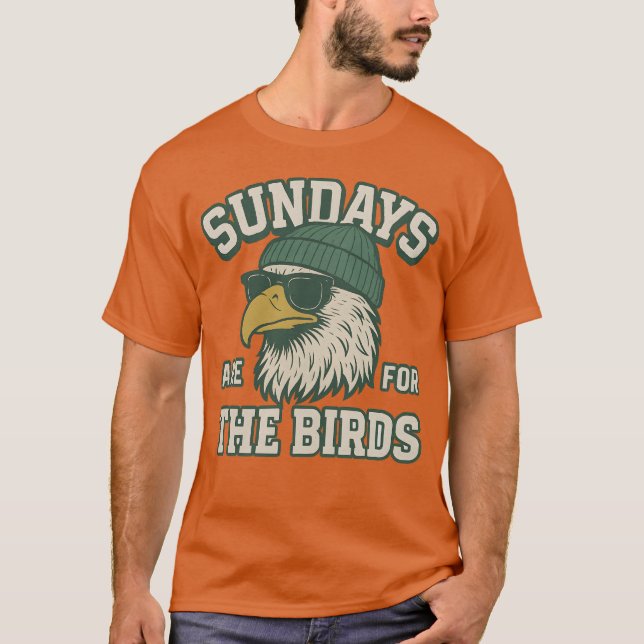 SUNDAYS ARE FOR THE BIRD T-Shirt (Front)