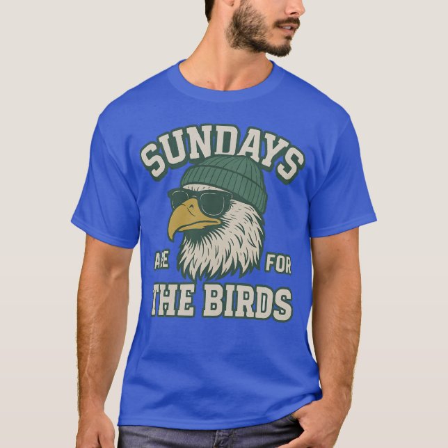 SUNDAYS ARE FOR THE BIRD T-Shirt (Front)