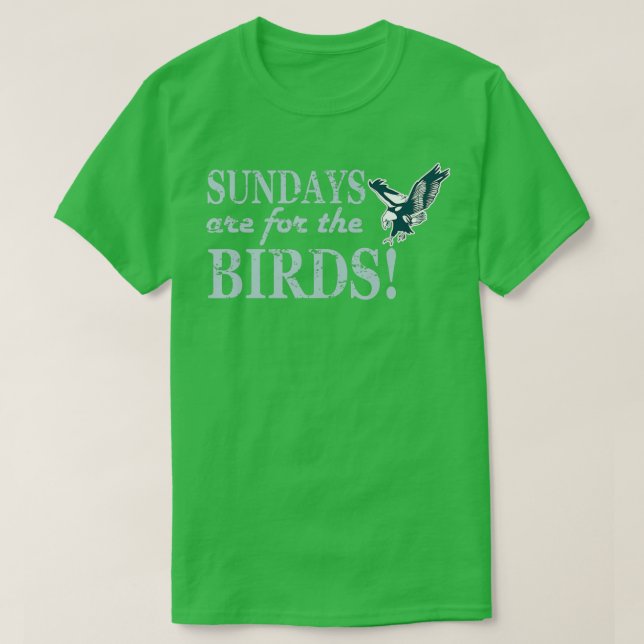Sundays Are For The Birds  - 1  T-Shirt (Design Front)