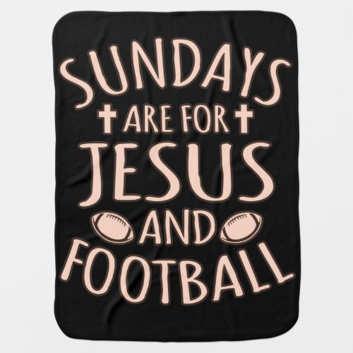 Sundays For Jesus And Football Player Coach Game Baby Blanket