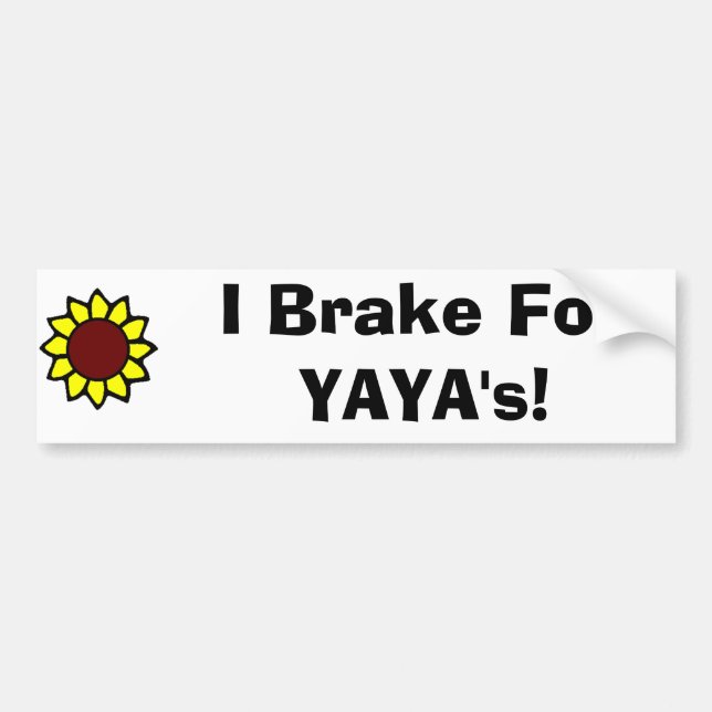 sunflower4, I Brake For YAYA's! Bumper Sticker (Front)